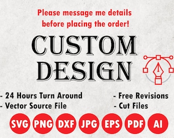Custom SVG Design, Personalized Cut Files (Digital Download)