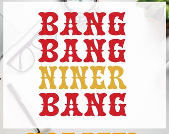 Bang Bang Niner Bang DTF Transfer, 49ers Football Heat Press