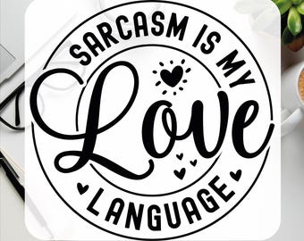 Sarcasm Is My Love Language DTF Transfer - Ready To Press