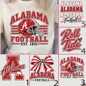 May include: A cream-colored t-shirt featuring a red football helmet graphic with the letter A, the text ALABAMA FOOTBALL EST. 1831, and five additional design options numbered 1 through 5, including bows, elephants, and team slogans.