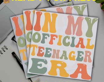 In My Official Teenager Era Ready To Press, In My Era Dtf, Heat Press Transfer, Direct To Film, Dtf Transfers, Full Color, Official Teenager