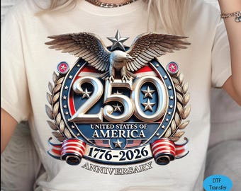 USA 250th Anniversary DTF Heat Transfer:1776-2026 Ready To Press, America 250 Emblem Heat Press, 4th of July