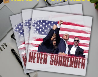 Trump Never Surrender Dtf, American Fighter Ready to Press, President Donald Trump Dtf, Trump DTF, Heat Transfers, Full Color