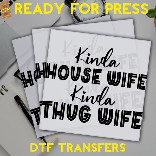 Kinda House Wife Kinda Thug Wife Dtf Transfers, Ready To Transfer, Mama Dtf Transfers, Mothers Day Dtf, Direct to Film, Heat Press Transfer