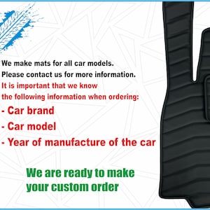 May include: Black car floor mats with a ribbed texture. The mats are designed to fit the driver and passenger seats. The text on the image reads: "We make mats for all car models. Please contact us for more information. It is important that we know the following information when ordering: - Car brand - Car model - Year of manufacture of the car We are ready to make your custom order"