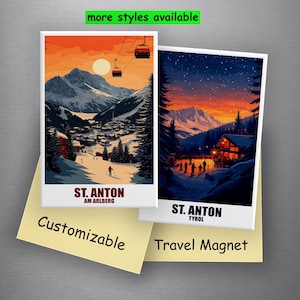 May include: Two travel magnets featuring mountain scenes with the text "ST. ANTON" and "Customizable" and "Travel Magnet". One magnet shows a ski resort with a sunset, the other shows a night scene with a cabin. The text "more styles available" is also visible.