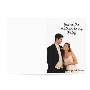 Eine Karte zum Valentinstag, Jahrestag oder Jahrestag One Tree Hill Nathan zu meinem Haley