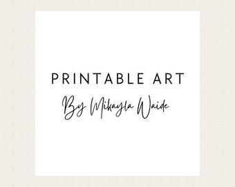 May include: Printable art by Mikayla Waide, a white square with black text.