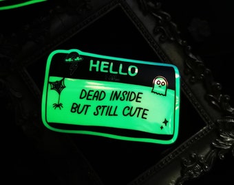 Glow in the Dark Stickers "Dead Inside Badge" Alternative Gift, Gothic, Spooky, Goth Art,  Emo, Horror