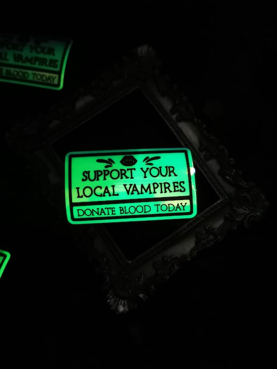 Glow in the Dark Stickers "Support Vampire" Alternative Gift, Gothic, Spooky, Goth Art,  Emo, Horror
