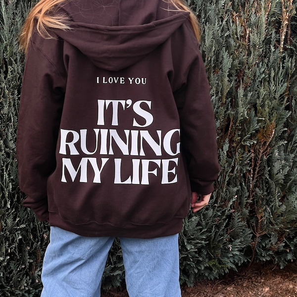 I love you its ruining my life Zip Up jacket TTPD Swiftie Affirmation Aesthetic self love Valentines Day /TTPD /Birthday Gift