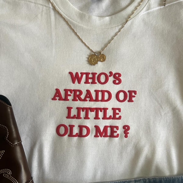 Little old me Sweater or tshirt /Crewneck white / Tortured poets / TTPD Taylor Merch tshirt /crewneck /TTPD