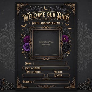 May include: A gothic-style birth announcement card with the words "WELCOME OUR BABY" and "BIRTH ANNOUNCEMENT". The card has a central photo frame, floral details, bats, and spaces for baby's information. The colour scheme is black, gold, and purple.