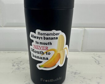 Funny Banana Sticker - Always Banana to Mouth Decal | Waterproof Vinyl for Tumblers, Water Bottles, Laptops, Notebooks Gag Gifts 2 per order