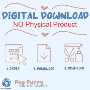 May include: A digital download graphic with a shopping cart, a download arrow, and scissors and glue, representing the steps to order, download, and craft a product. The text reads "DIGITAL DOWNLOAD NO Physical Product".