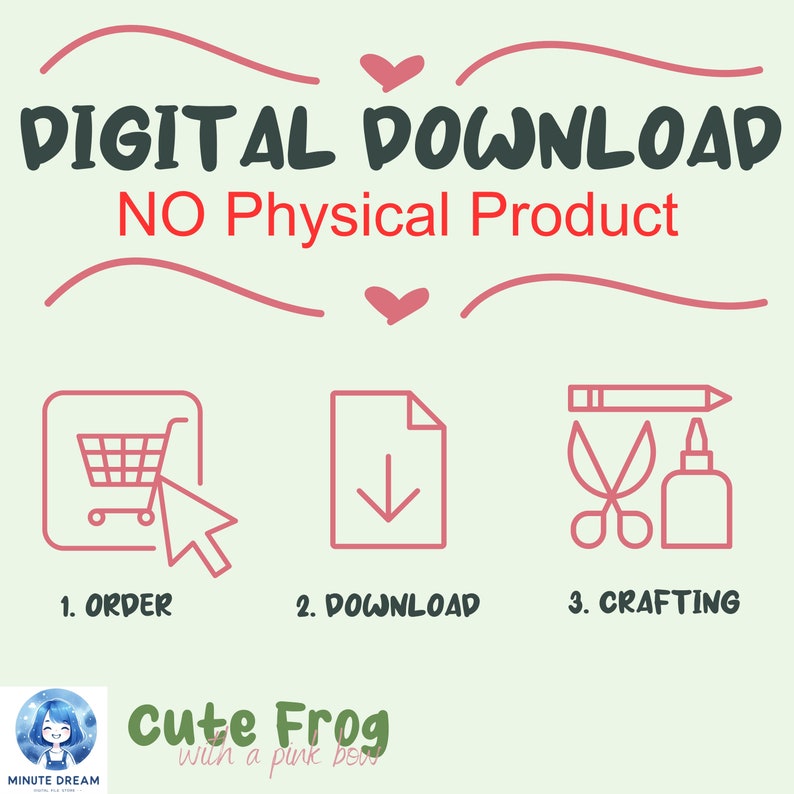 May include: A digital download graphic with a shopping cart, a download arrow, and scissors and glue, representing the steps to order, download, and craft a product. The text reads "DIGITAL DOWNLOAD NO Physical Product".