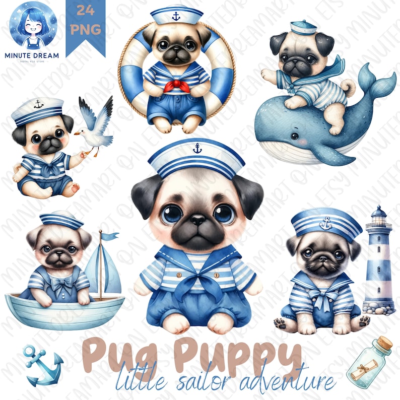 May include: A set of 24 digital illustrations featuring a pug puppy dressed as a sailor. The illustrations include the pug puppy sitting on a boat, riding a whale, holding a seagull, and standing next to a lighthouse. The text "Pug Puppy Little Sailor Adventure" is included in the image.