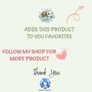 May include: A digital illustration of a cute cartoon turtle with a green shell and blue eyes. The turtle is swimming in a circle of blue water with bubbles. The text "ADDS THIS PRODUCT TO YOU FAVORITES" is written in green text below the turtle. The text "FOLLOW MY SHOP FOR MORE PRODUCT" is written in green text below the turtle. A pink heart with a white outline is to the right of the text. The text "Thank you" is written in black text below the heart. A blue circle with a white outline contains a cartoon girl with blue hair and a blue dress. The text "MINUTE DREAM" is written in black text below the circle.