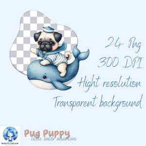 May include: A cute cartoon pug puppy wearing a sailor hat and outfit is riding on a blue whale with a white belly. The background is transparent.