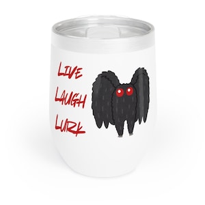 Live, Laugh, Lurk Wine Tumbler | Mothman Design | 12 oz Insulated Stainless Steel Cup