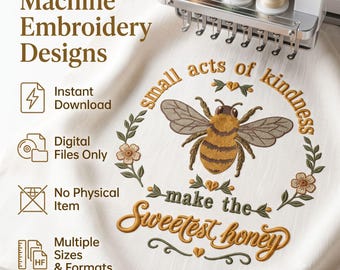Bee Kindness Quote Floral Machine Embroidery Design Sweetest Honey Bumblebee Digital Download File