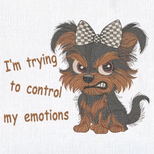 Angry Cartoon Yorkie Puppy with Funny Quote Machine Embroidery design, Grumpy Terrier Dog File, Emotional Small Dog Pattern 7 Sizes