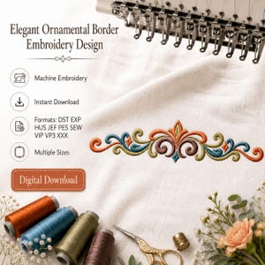 May include: An embroidery design featuring an ornamental border with orange, teal, and olive green thread on white fabric. Text includes Elegant Ornamental Border Embroidery Design, Machine Embroidery, Instant Download, Formats: DST EXP HUS JEF PES SEW VIP VP3 XXX, Multiple Sizes, and Digital Download.