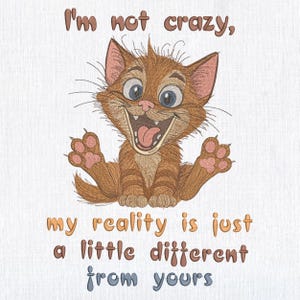 Funny Crazy Cartoon Cat with Quote Machine Embroidery design, Silly Kitty File, Humor kitten saying Pattern 6 sizes Instant Download