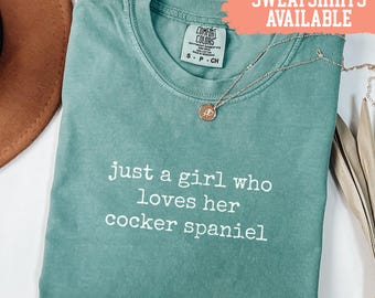 Comfort Colors® Gewoon een meisje dat dol is op haar cocker-spaniëlshirt Cocker-spaniëlliefhebber shirt hond moeder shirt hondenliefhebber cadeau cadeau voor haar trendy