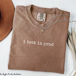 I test in prod shirt, funny programmer shirt, developer gift, tech humor tee, coder tshirt, software engineer present