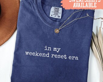 Comfort Colors® In meinem Wochenende Zurücksetzen Era Shirt Entspannung Shirt Selbstpflege Shirt Mental Gesundheit Shirt Rest Shirt Aufladen Shirt