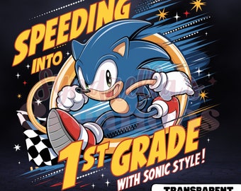 May include: A blue cartoon character, Sonic the Hedgehog, runs towards a yellow and red chequered flag with the text "Speeding into 1st Grade with Sonic Style!"  The background is a dark blue with white streaks and stars.