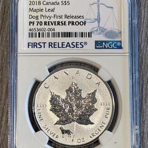 2018- Canada- Maple Leaf- Dog Privy- First Release- NGC- PF70 Reverse Proof- NGC Pop 145
