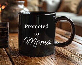 Promoted to Mama Coffee Cup (11oz) Mama coffee cup, Mother's Day mug, Gift for Mom, Coffee cup gift, New Mom gift, 1st Mother's Day gift