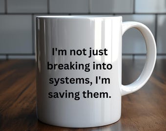Funny Cybersecurity Mug | Ethical Hacker Gift