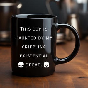 Funny Gothic Black Ceramic Mug (11oz) Gothic Coffee cups | Humorous mugs | Gothic saying mug gift | Gothic punk cups | Existential Dread
