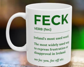 Funny St. Patrick&#39;s Day White Ceramic Mug 11oz, Hilarious coffee cup, Funny accessories, Feck, Irish , Gift for friends, March birthday