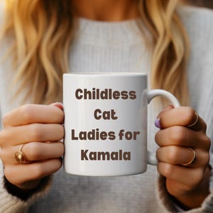 Childless Cat Ladies for Kamala white ceramic mug 11 oz | Kamala Harris 2024 President mug | Cat Ladies Kamala Mug | Meme Coffee cup