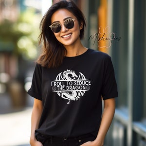 I Roll to Seduce the Dragon, Funny Shirt, Gamer Gift, Gift for Gamer, Unisex Shirt, Nerdy Shirts, Geek Shirts