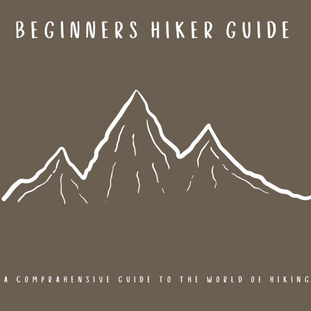 Beginner Hikers Guide the ALL You Need to Know Guide to Start Hiking