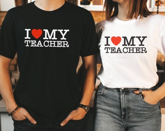 I Love My Teacher T-Shirt, Funny Student Shirt, Teacher Life Tee, Back To School Shirt Teacher Unisex Shirt, Teachers Day Shirt, Valentines