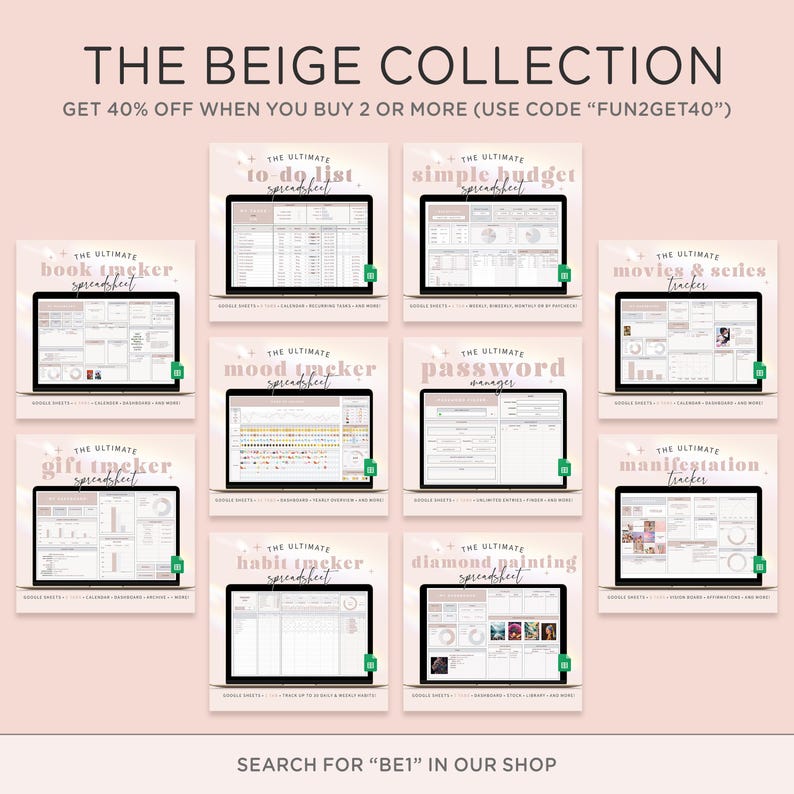 Op de afbeelding: Een verzameling beige digitale afdrukbare spreadsheets om verschillende aspecten van het leven te organiseren en bij te houden, waaronder takenlijsten, budgetten, boeken, cadeaus, stemmingen, wachtwoorden, gewoontes en diamanten schilderprojecten. De tekst "THE BEIGE COLLECTION" en "GET 40% OFF WHEN YOU BUY 2 OR MORE (USE CODE "FUN2GET40")" wordt bovenaan de afbeelding weergegeven. De tekst "SEARCH FOR "BE1" IN OUR SHOP" wordt onderaan de afbeelding weergegeven.