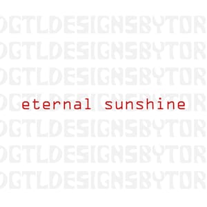 Op de afbeelding: Witte achtergrond met de tekst "DGTL DESIGNS BY TORI" die meerdere keren in grijs wordt herhaald. De tekst "eternal sunshine" staat in rood in het midden van de afbeelding.