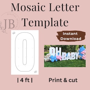 May include: A digital template for a mosaic letter "0" with a 4 ft size. The design includes a sample image of "OH BABY" letters decorated with balloons. The text "Instant Download" and "Print & cut" are also included.