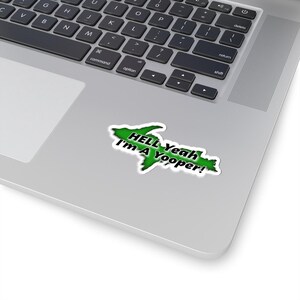 Hell Yes Im A Yooper Kiss-Cut Stickers, Michigan, Yooper Humor
