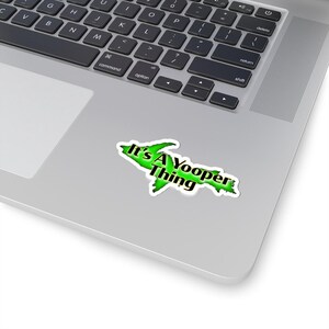 Its A Yooper Thing Stickers, Fun Decor for Yooper Lovers, Laptop Stickers,