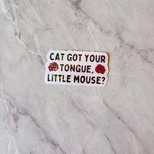 Little mouse sticker, Zade meadows sticker, cat got your tongue, dark romance sticker, romance reader, bookish gifts
