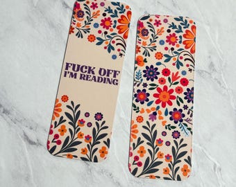 F Off I’m Reading Bookmark: Floral Sassy Book Lover Gift