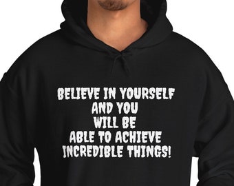 Motivations-Hoodie | Motivierendes Zitat Hoodie | Glaube an dich | Erreiche unglaubliche Dinge Hoodie | inspirierender Hoodie