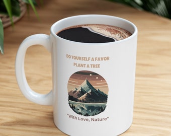 Tue dir selbst einen Gefallen pflanze einen Baum Natur Tasse | Camping-, Innen- und Außenbecher | Berge Wald und Fluss | Geschenk für Naturliebhaber